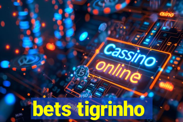 bets tigrinho